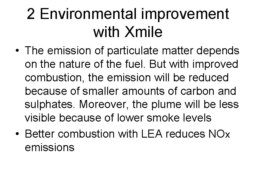 2 Environmental improvement with Xmile • The emission of particulate matter depends on the