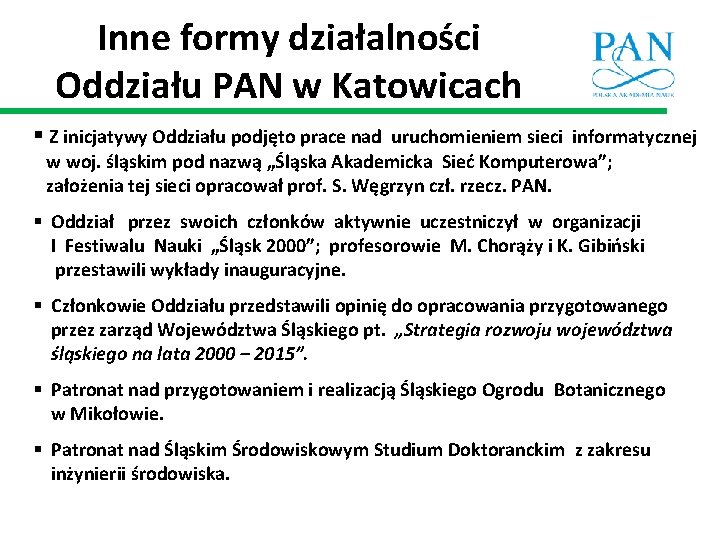 Inne formy działalności Oddziału PAN w Katowicach § Z inicjatywy Oddziału podjęto prace nad