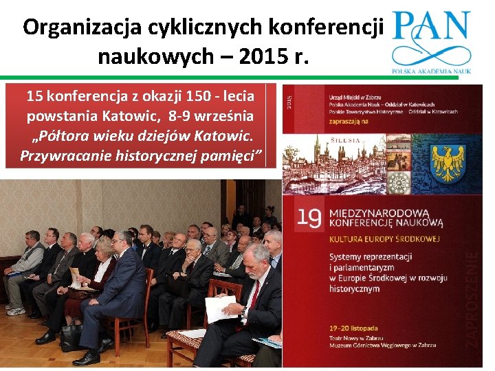 Organizacja cyklicznych konferencji naukowych – 2015 r. 15 konferencja z okazji 150 - lecia