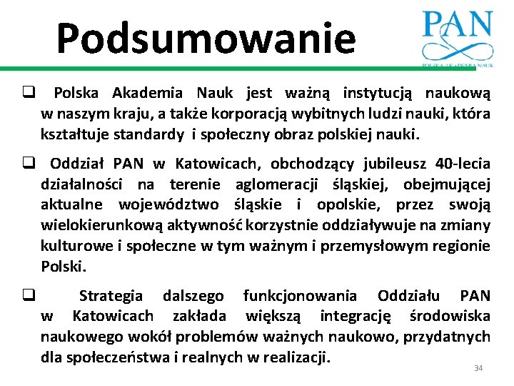 Podsumowanie q Polska Akademia Nauk jest ważną instytucją naukową w naszym kraju, a także