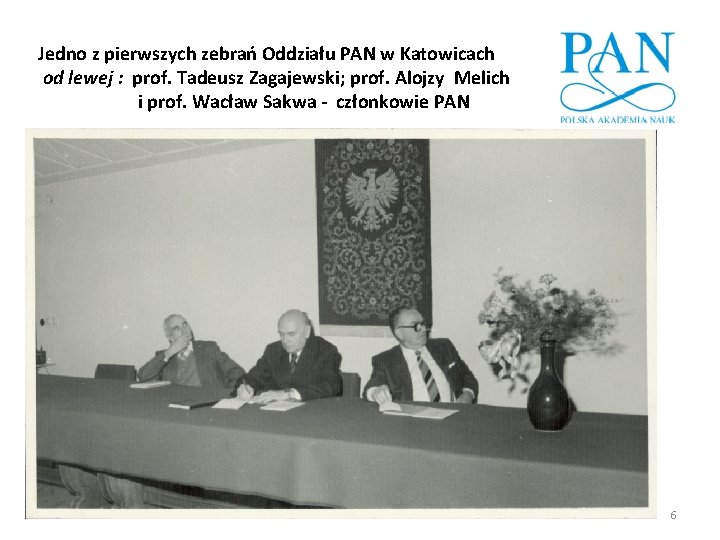 Jedno z pierwszych zebrań Oddziału PAN w Katowicach od lewej : prof. Tadeusz Zagajewski;