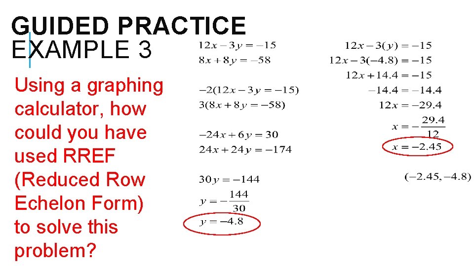GUIDED PRACTICE EXAMPLE 3 Using a graphing calculator, how could you have used RREF