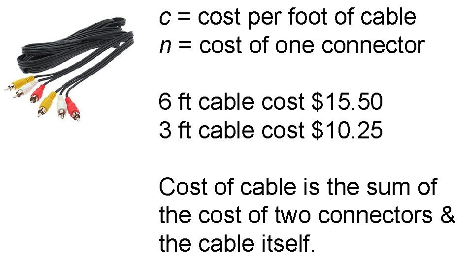 c = cost per foot of cable n = cost of one connector 6