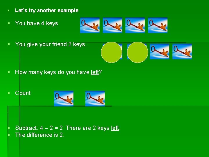 § Let’s try another example § You have 4 keys § You give your