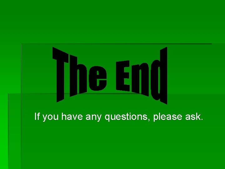 If you have any questions, please ask. 