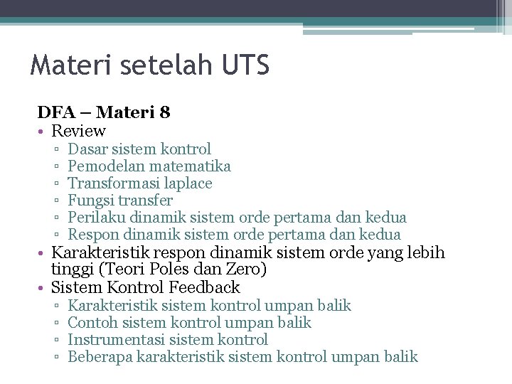 Materi setelah UTS DFA – Materi 8 • Review ▫ ▫ ▫ Dasar sistem Materi setelah UTS DFA – Materi 8 • Review ▫ ▫ ▫ Dasar sistem