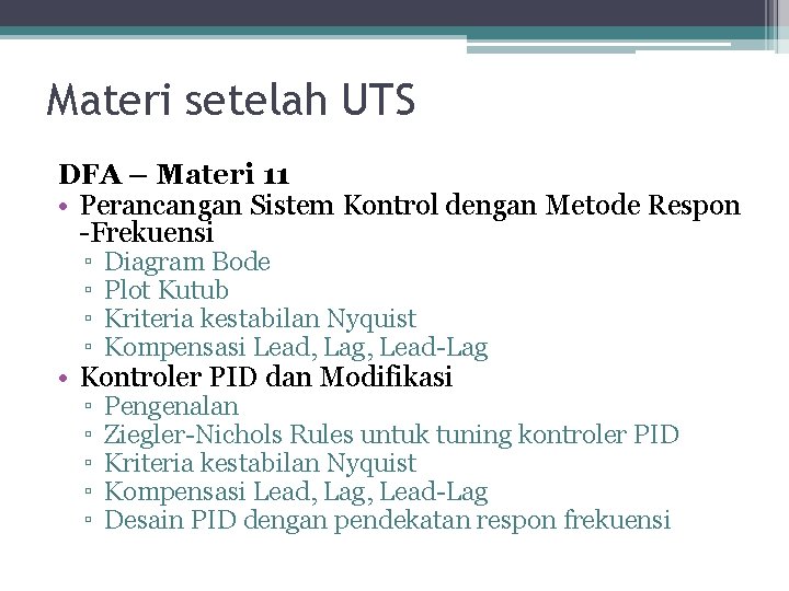 Materi setelah UTS DFA – Materi 11 • Perancangan Sistem Kontrol dengan Metode Respon Materi setelah UTS DFA – Materi 11 • Perancangan Sistem Kontrol dengan Metode Respon