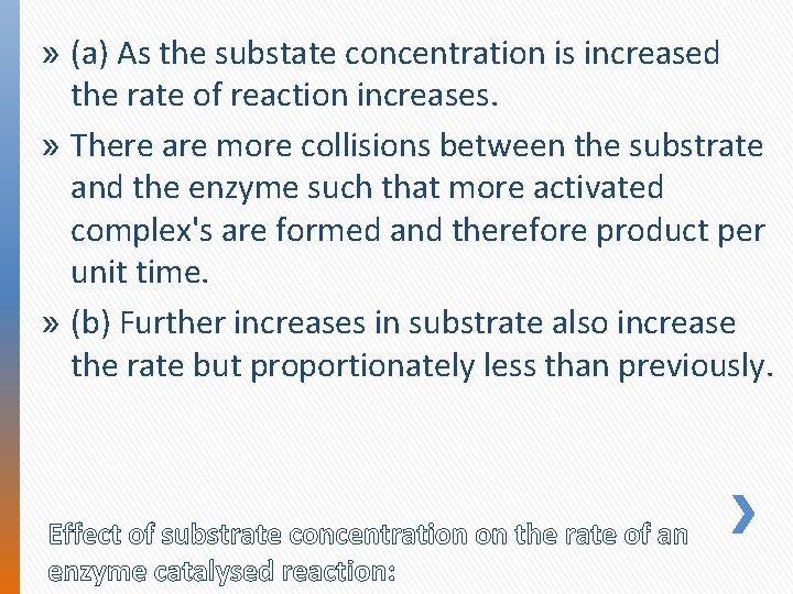 » (a) As the substate concentration is increased the rate of reaction increases. »