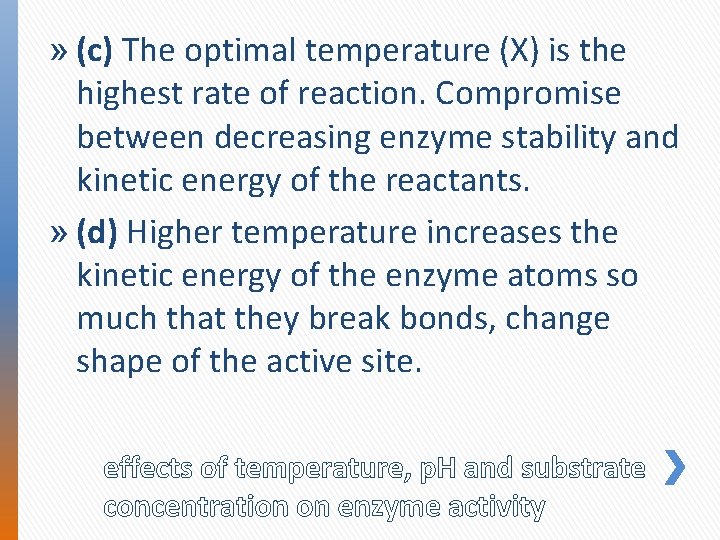 » (c) The optimal temperature (X) is the highest rate of reaction. Compromise between