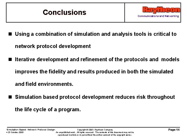 Conclusions Communications and Networking n Using a combination of simulation and analysis tools is