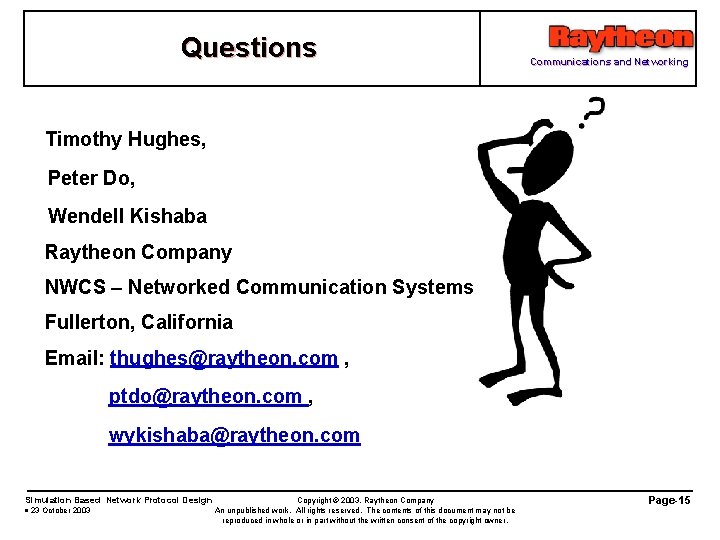 Questions Communications and Networking Timothy Hughes, Peter Do, Wendell Kishaba Raytheon Company NWCS –