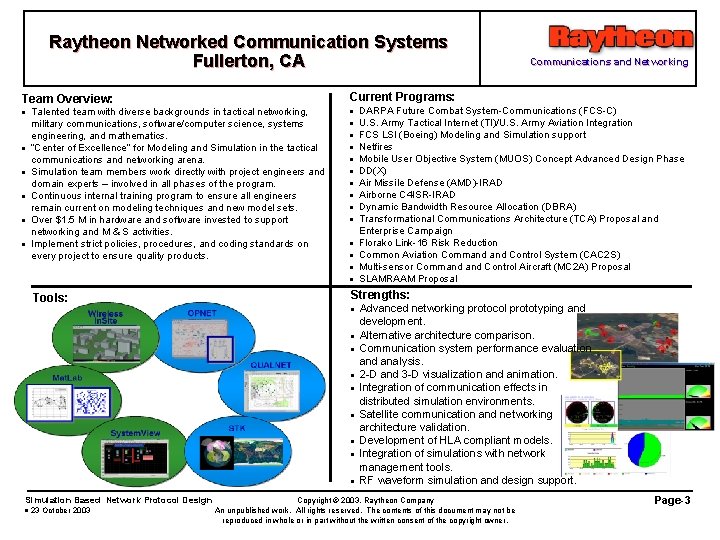 Raytheon Networked Communication Systems Fullerton, CA Current Programs: Team Overview: DARPA Future Combat System-Communications