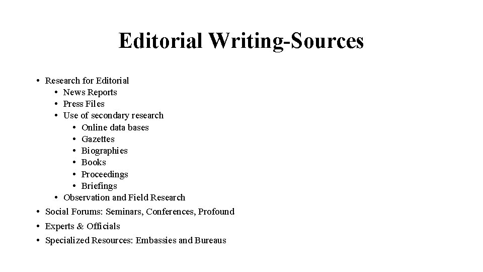 Editorial Writing-Sources • Research for Editorial • News Reports • Press Files • Use