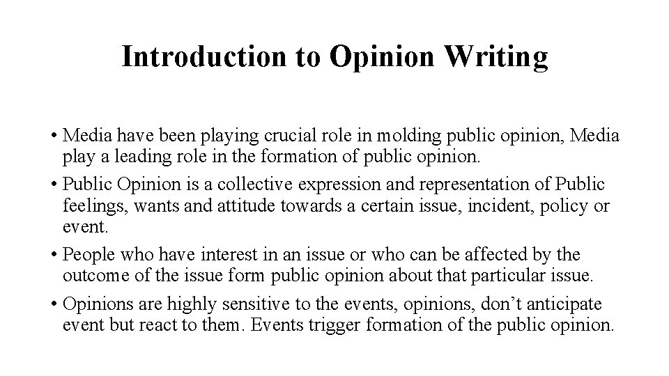 Introduction to Opinion Writing • Media have been playing crucial role in molding public