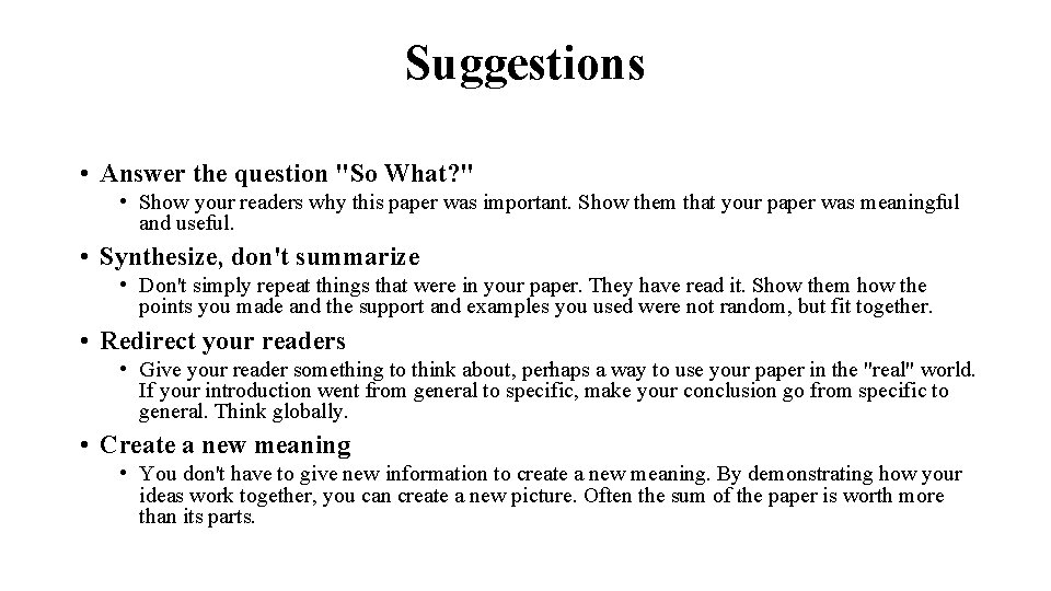 Suggestions • Answer the question "So What? " • Show your readers why this