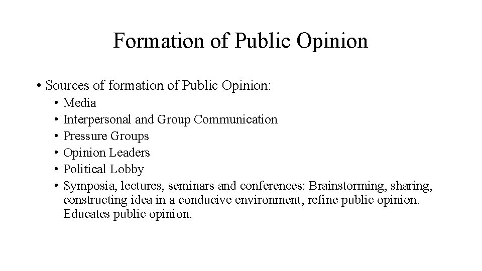 Formation of Public Opinion • Sources of formation of Public Opinion: • • •