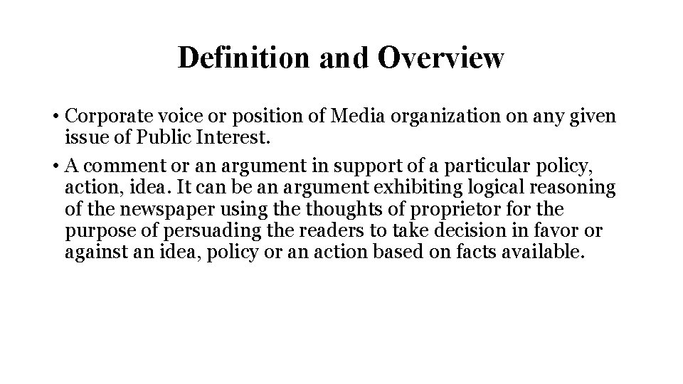 Definition and Overview • Corporate voice or position of Media organization on any given