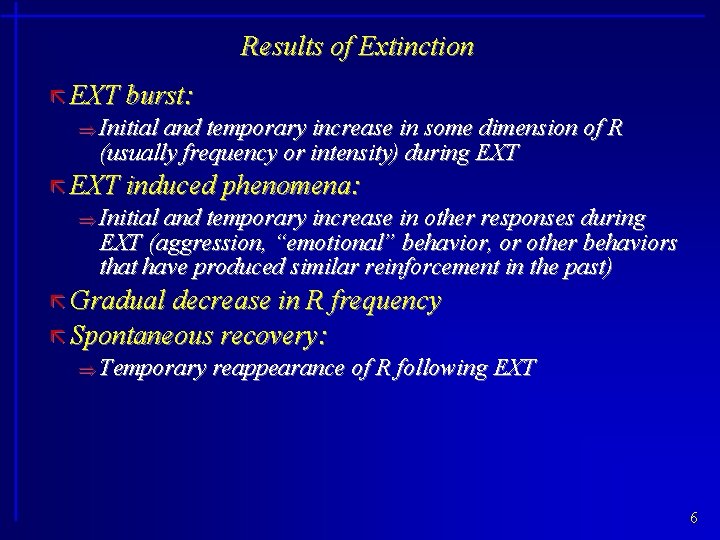 Results of Extinction ã EXT burst: Initial and temporary increase in some dimension of