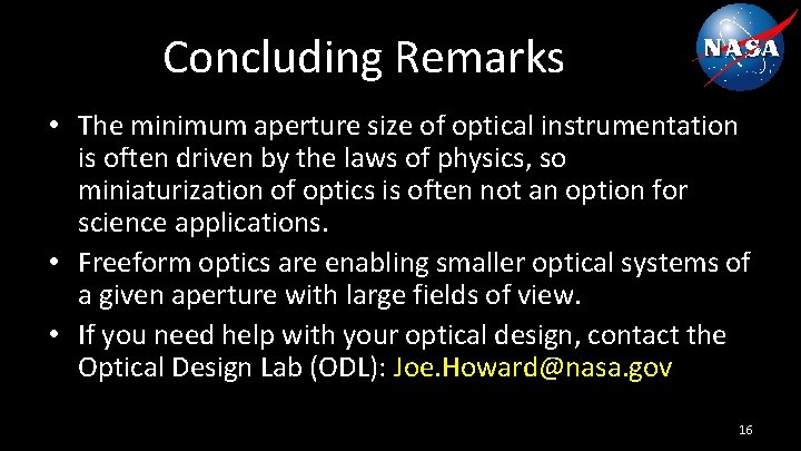 Concluding Remarks • The minimum aperture size of optical instrumentation is often driven by