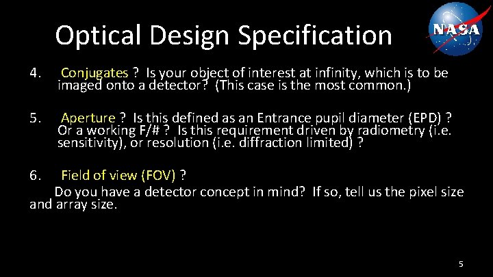Optical Design Specification 4. Conjugates ? Is your object of interest at infinity, which