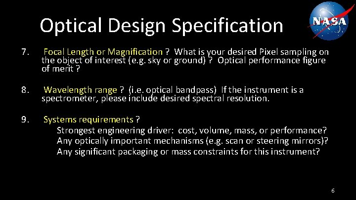 Optical Design Specification 7. Focal Length or Magnification ? What is your desired Pixel