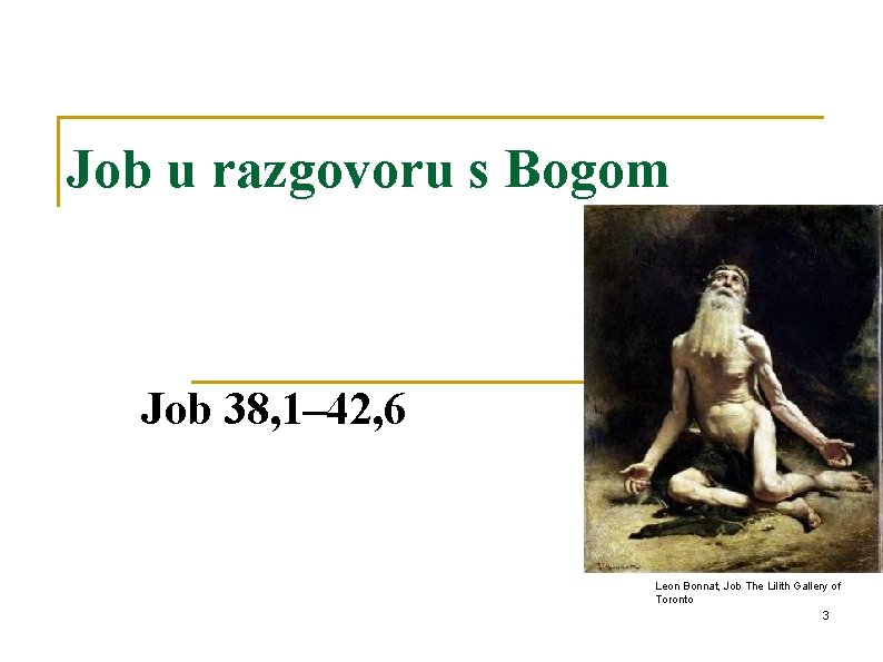 Job u razgovoru s Bogom Job 38, 1– 42, 6 Leon Bonnat, Job The