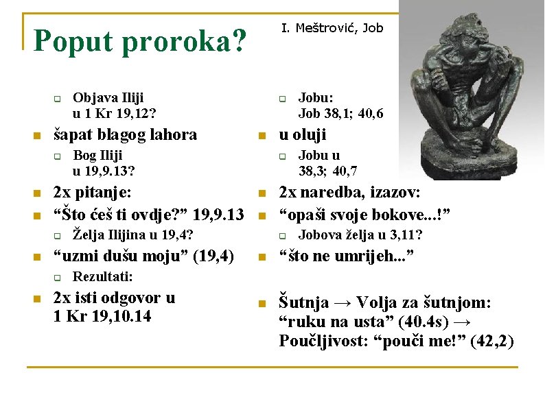 I. Meštrović, Job Poput proroka? q n šapat blagog lahora q n n n