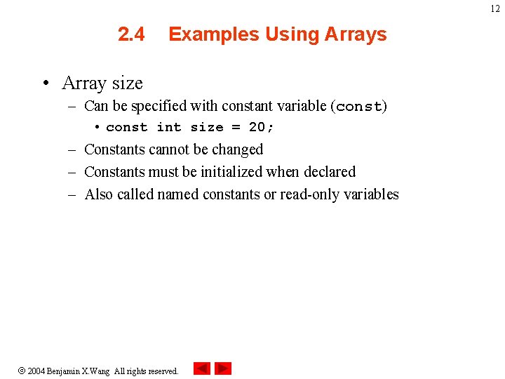 12 2. 4 Examples Using Arrays • Array size – Can be specified with