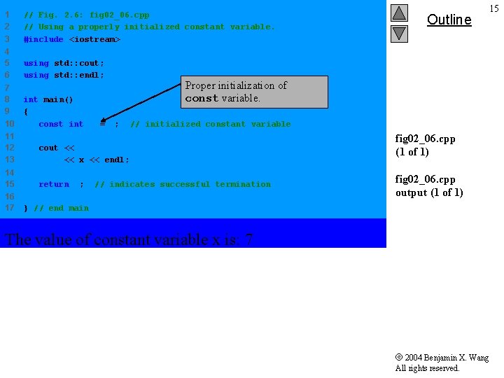 1 2 3 // Fig. 2. 6: fig 02_06. cpp // Using a properly