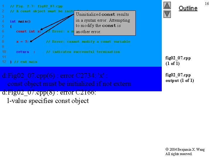 1 2 // Fig. 2. 7: fig 02_07. cpp // A const object must