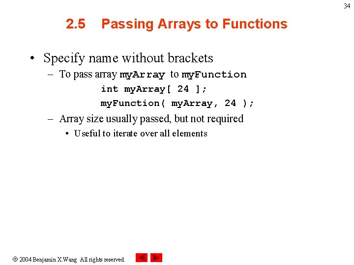 34 2. 5 Passing Arrays to Functions • Specify name without brackets – To