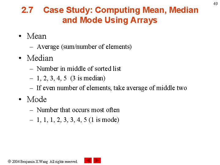 2. 7 Case Study: Computing Mean, Median and Mode Using Arrays • Mean –