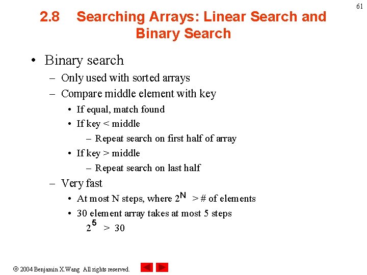 2. 8 Searching Arrays: Linear Search and Binary Search • Binary search – Only