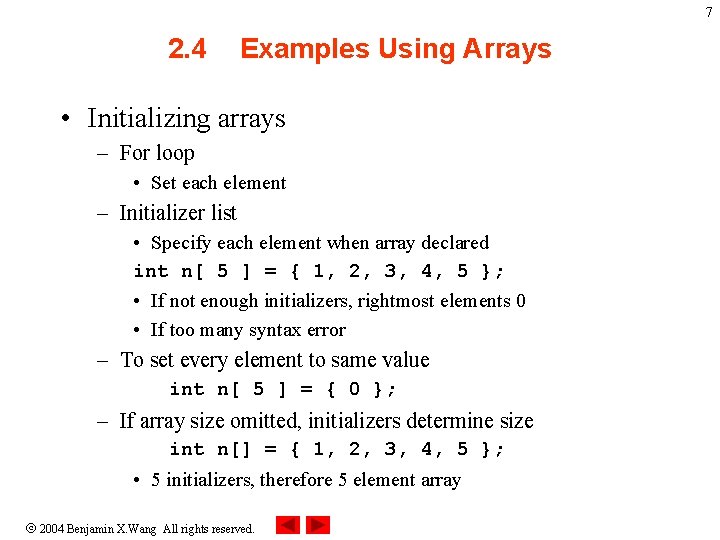 7 2. 4 Examples Using Arrays • Initializing arrays – For loop • Set