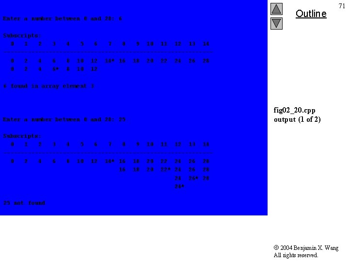 Enter a number between 0 and 28: 6 Outline 71 Subscripts: 0 1 2