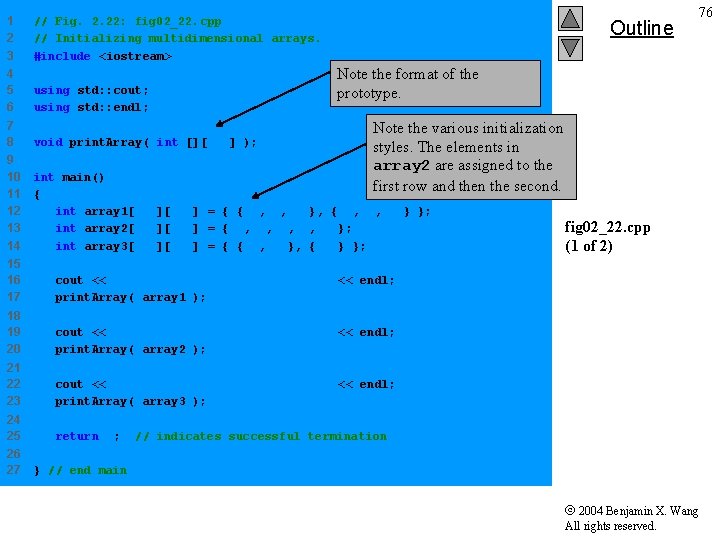 1 2 3 // Fig. 2. 22: fig 02_22. cpp // Initializing multidimensional arrays.