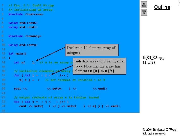 1 2 3 // Fig. 2. 3: fig 02_03. cpp // Initializing an array.