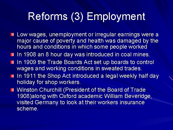 Reforms (3) Employment Low wages, unemployment or irregular earnings were a major cause of