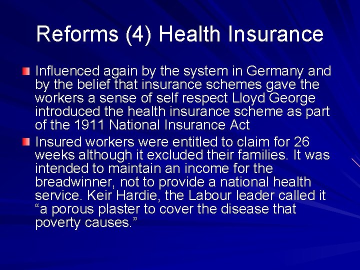 Reforms (4) Health Insurance Influenced again by the system in Germany and by the