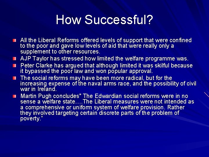 How Successful? All the Liberal Reforms offered levels of support that were confined to