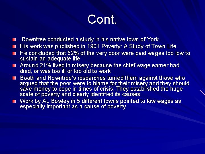 Cont. Rowntree conducted a study in his native town of York. His work was