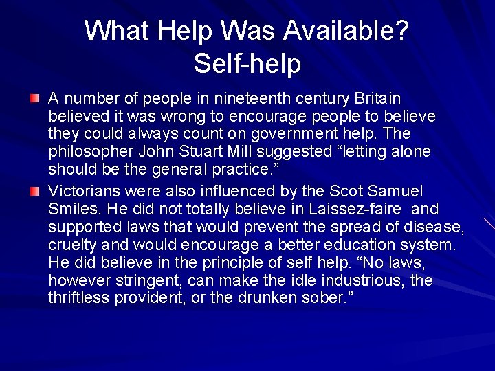What Help Was Available? Self-help A number of people in nineteenth century Britain believed