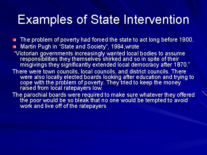 Examples of State Intervention The problem of poverty had forced the state to act