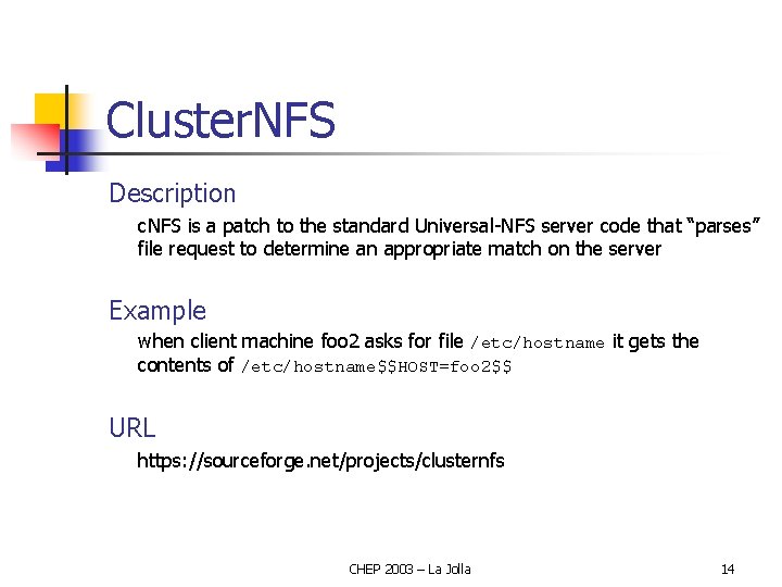Cluster. NFS Description c. NFS is a patch to the standard Universal-NFS server code