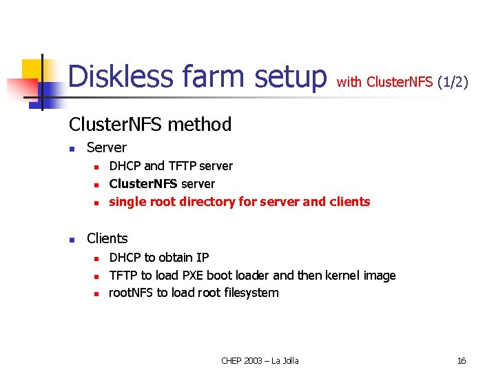 Diskless farm setup with Cluster. NFS (1/2) Cluster. NFS method n Server n n