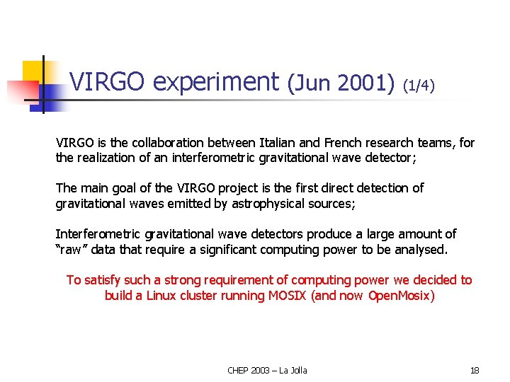 VIRGO experiment (Jun 2001) (1/4) VIRGO is the collaboration between Italian and French research
