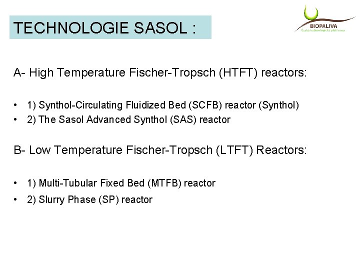 TECHNOLOGIE SASOL : A- High Temperature Fischer-Tropsch (HTFT) reactors: • 1) Synthol-Circulating Fluidized Bed
