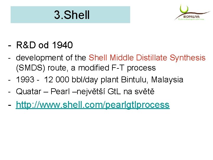 3. Shell - R&D od 1940 - development of the Shell Middle Distillate Synthesis