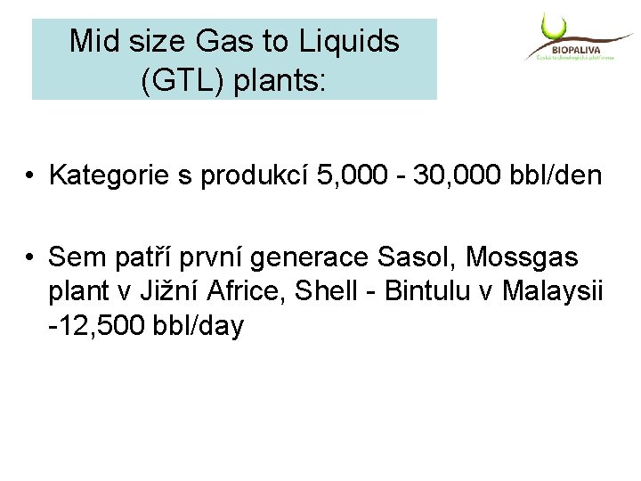 Mid size Gas to Liquids (GTL) plants: • Kategorie s produkcí 5, 000 -