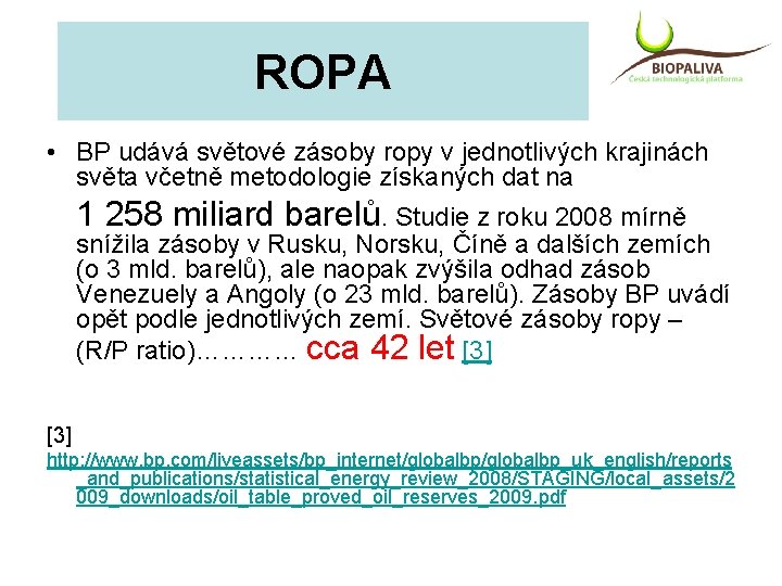 ROPA • BP udává světové zásoby ropy v jednotlivých krajinách světa včetně metodologie získaných